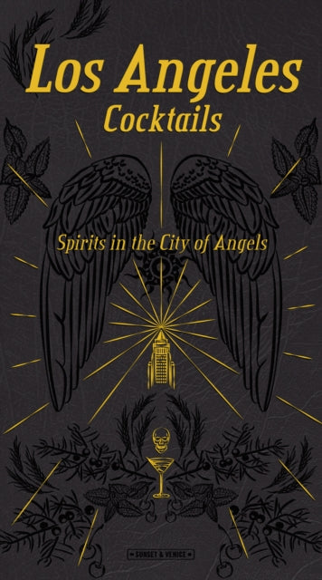 Angeles Cocktails: Spirits in the City of Angels