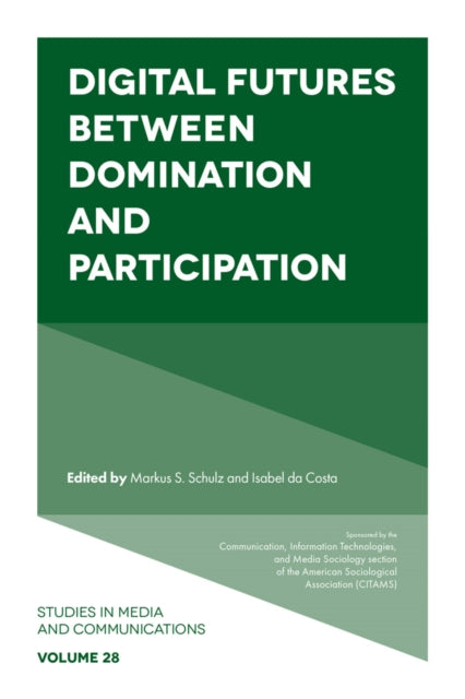 Digital Futures between Domination and Participation
