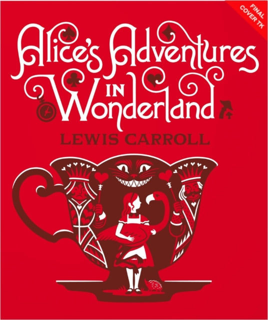 Alice's Adventures in Wonderland & Through the Looking-Glass