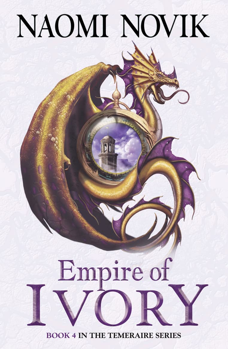 Empire of Ivory (Temeraire 4)