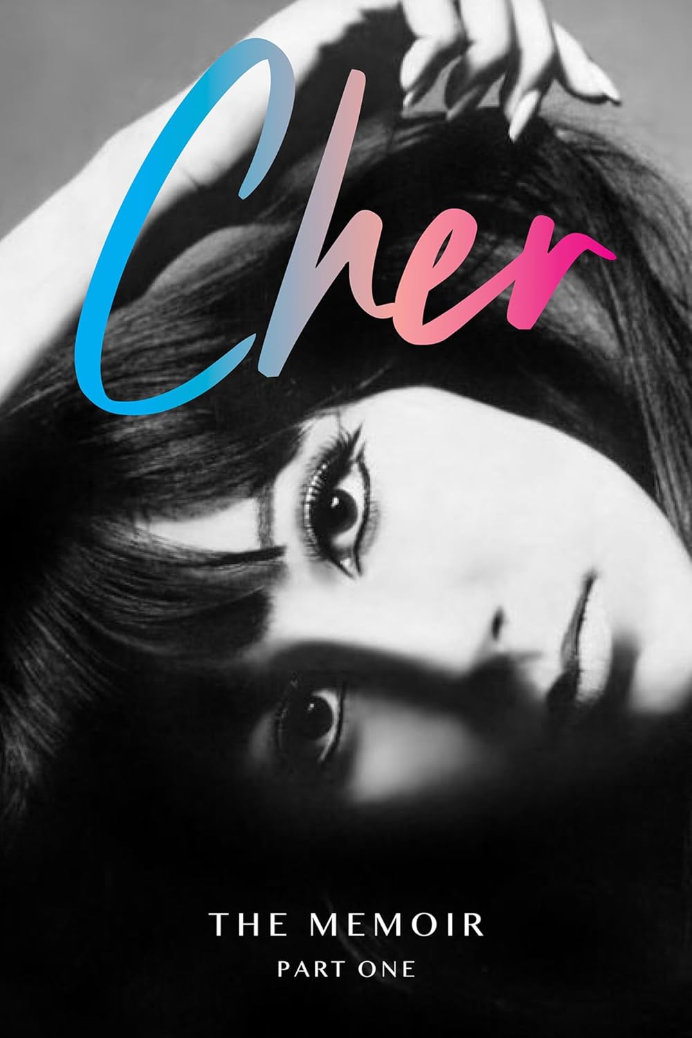 Cher : The Memoir, Part One