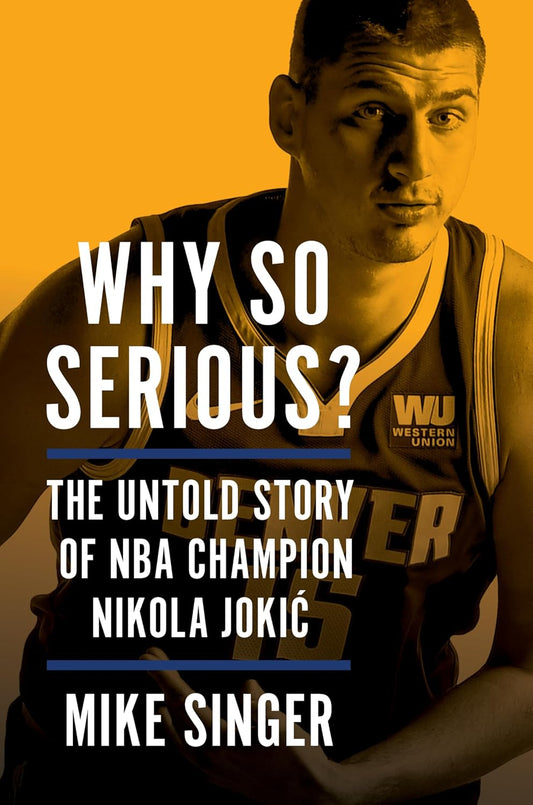 Why So Serious?: The Untold Story of NBA Champion Nikola Jokić