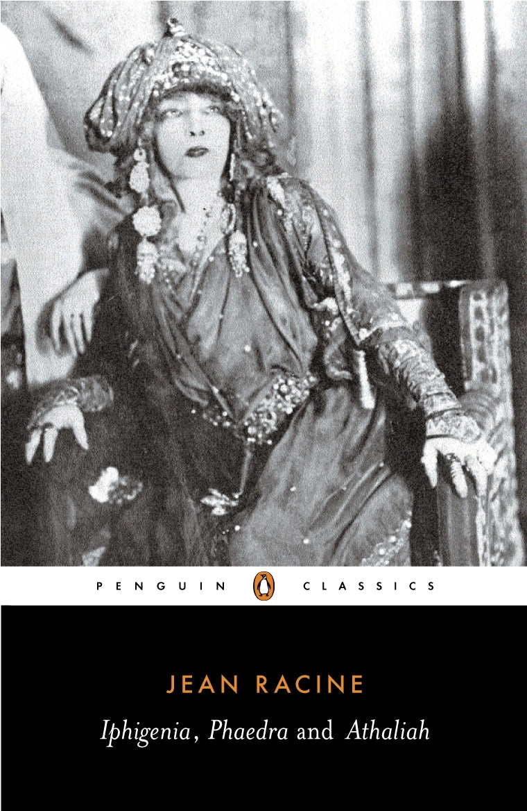 Iphigenia, Phaedra, Athaliah (Penguin Classics)