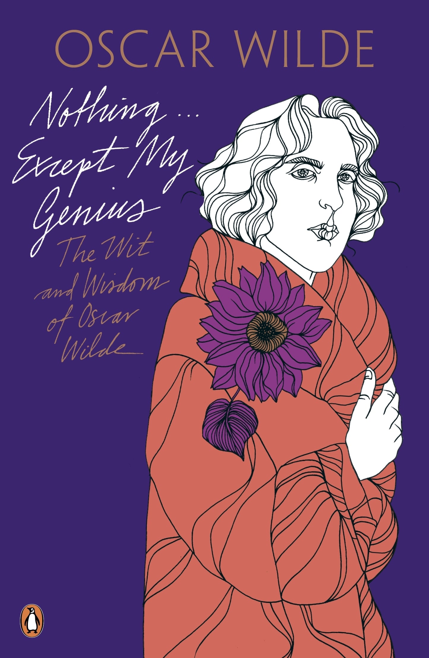 Nothing . . . Except My Genius: The Wit and Wisdom of Oscar Wilde (Penguin Classics)
