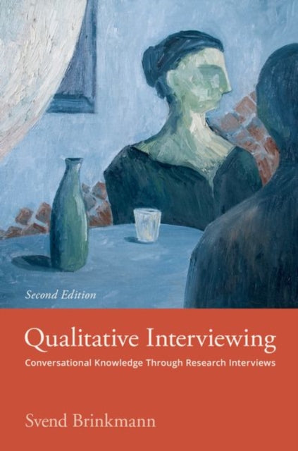 Qualitative Interviewing : Conversational Knowledge Through Research Interviews
