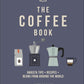 The Coffee Book: Barista Tips * Recipes * Beans from Around the World