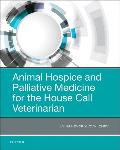 Animal Hospice and Palliative Medicine for the House Call Veterinarian