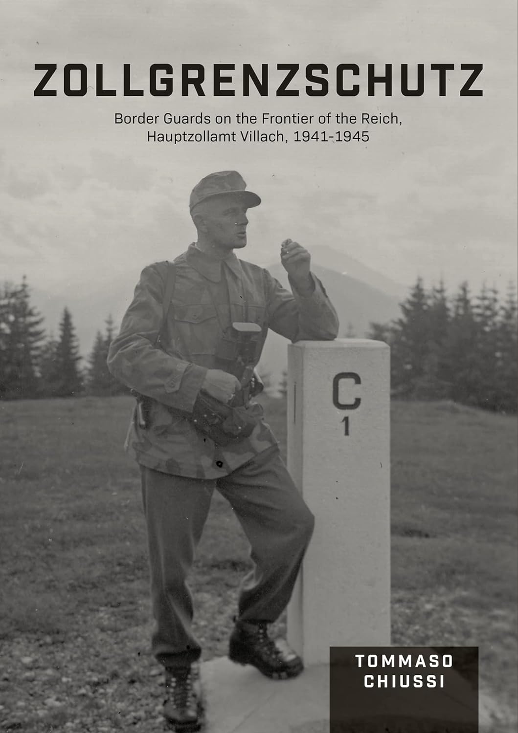 Zollgrenzschutz : Border Guards on the Frontier of the Reich, Hauptzollamt Villach, 1941–1945