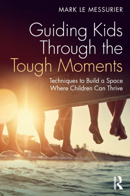 Guiding Kids Through the Tough Moments