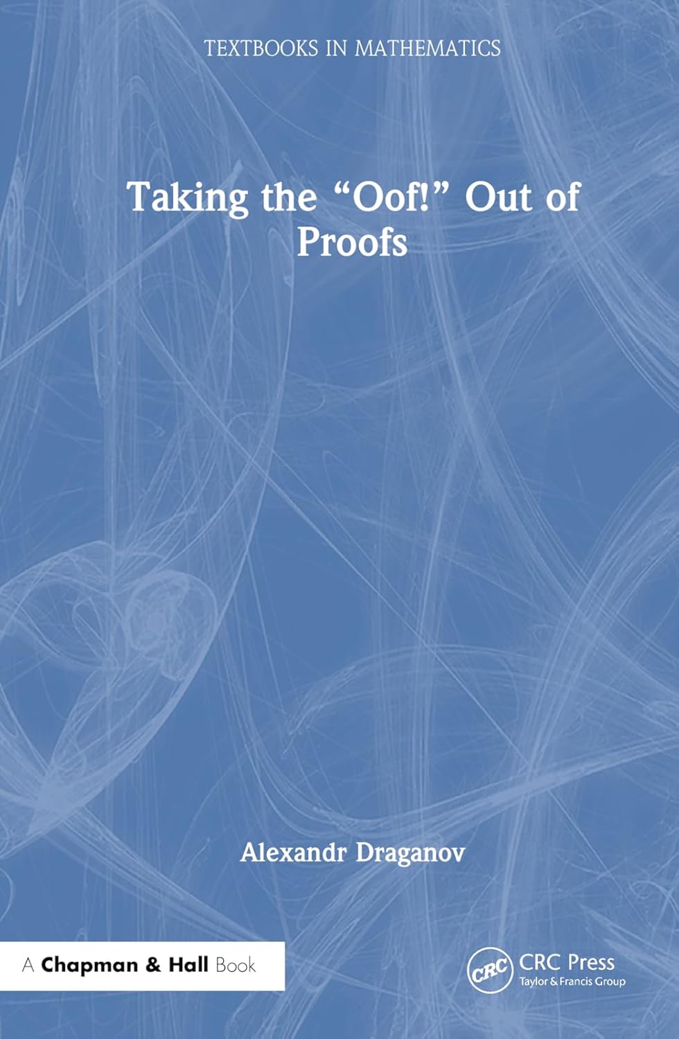 Taking the “Oof!” Out of Proofs