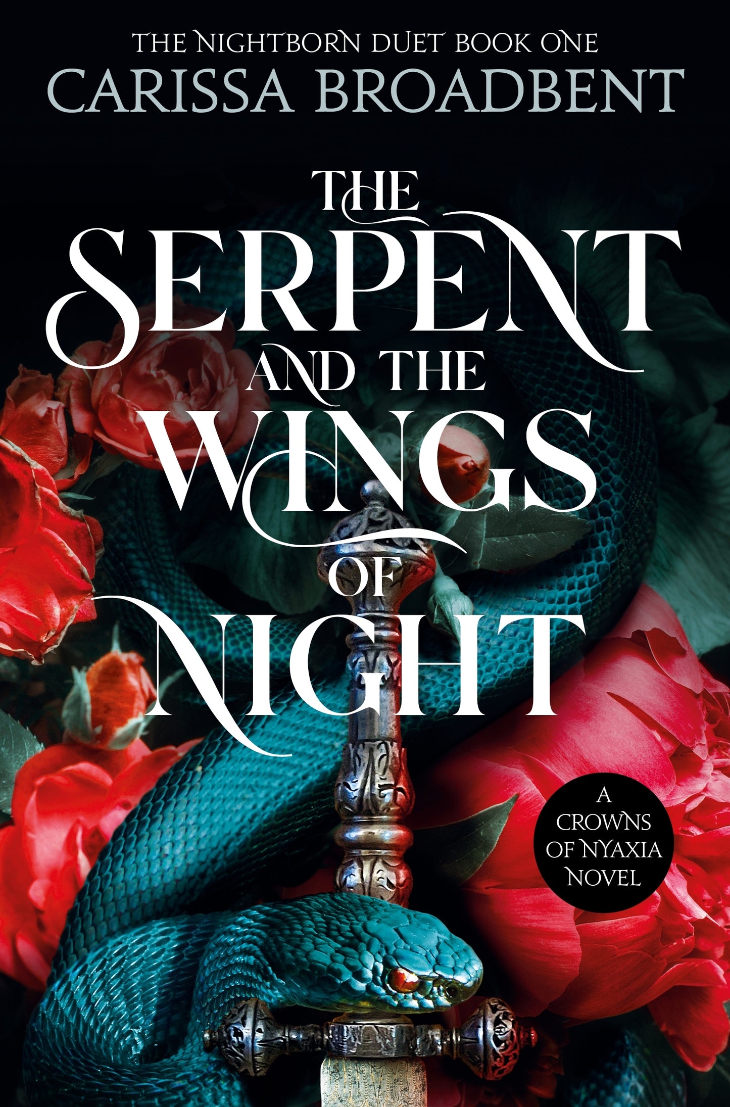 The Serpent and the Wings of Night: The Nightborn Duet, Book 1 (Crowns of Nyaxia #1)