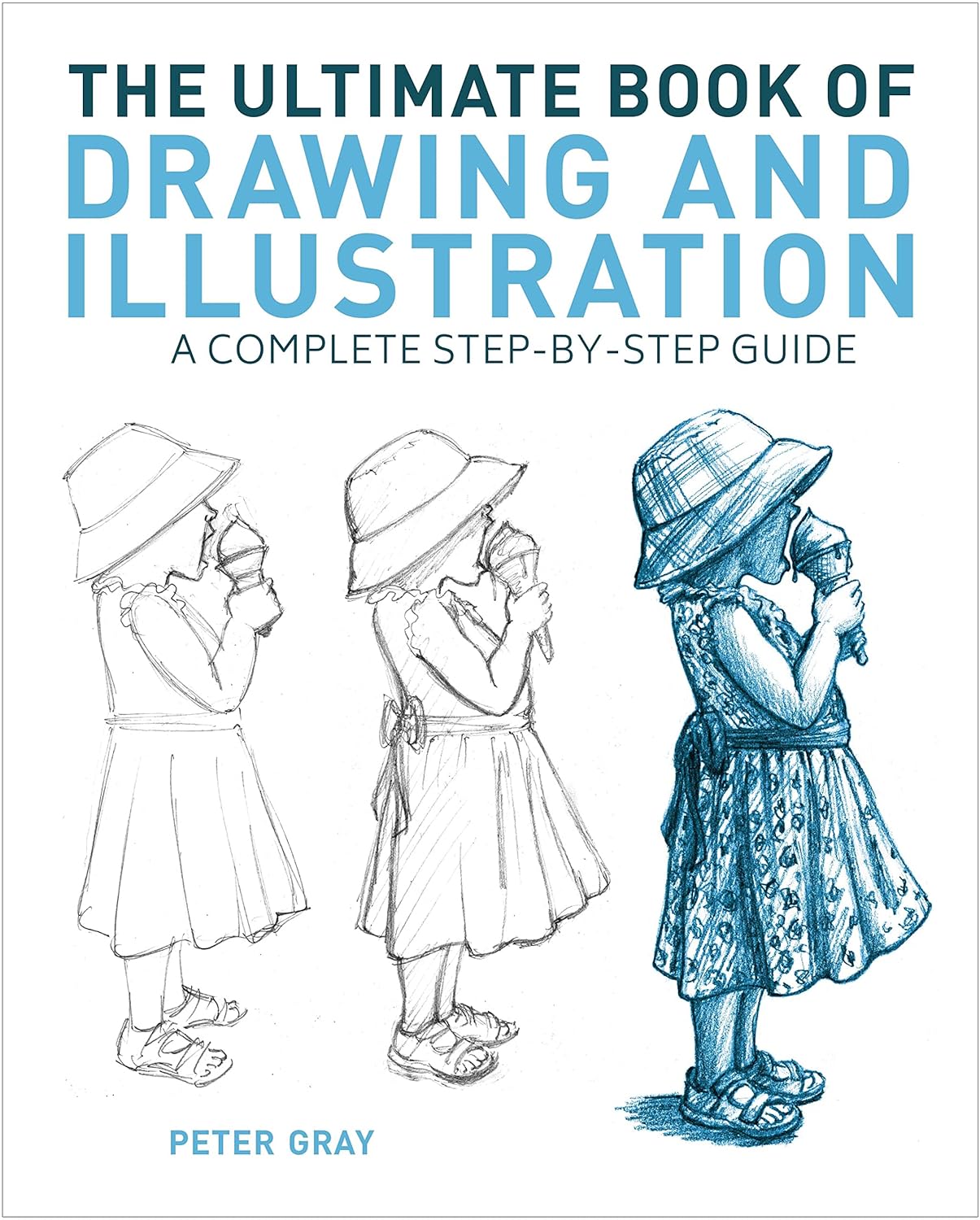 The Ultimate Book of Drawing and Illustration: A Complete Step-by-Step Guide