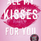 All My Kisses for You