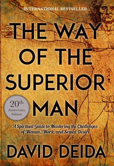 Way of the Superior Man: A Spiritual Guide to Mastering the Challenges of Women, Work, and Sexual Desire