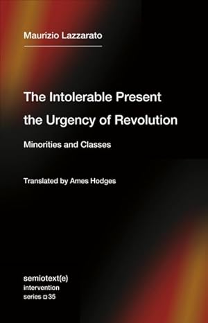 Intolerable Present, the Urgency of Revolution