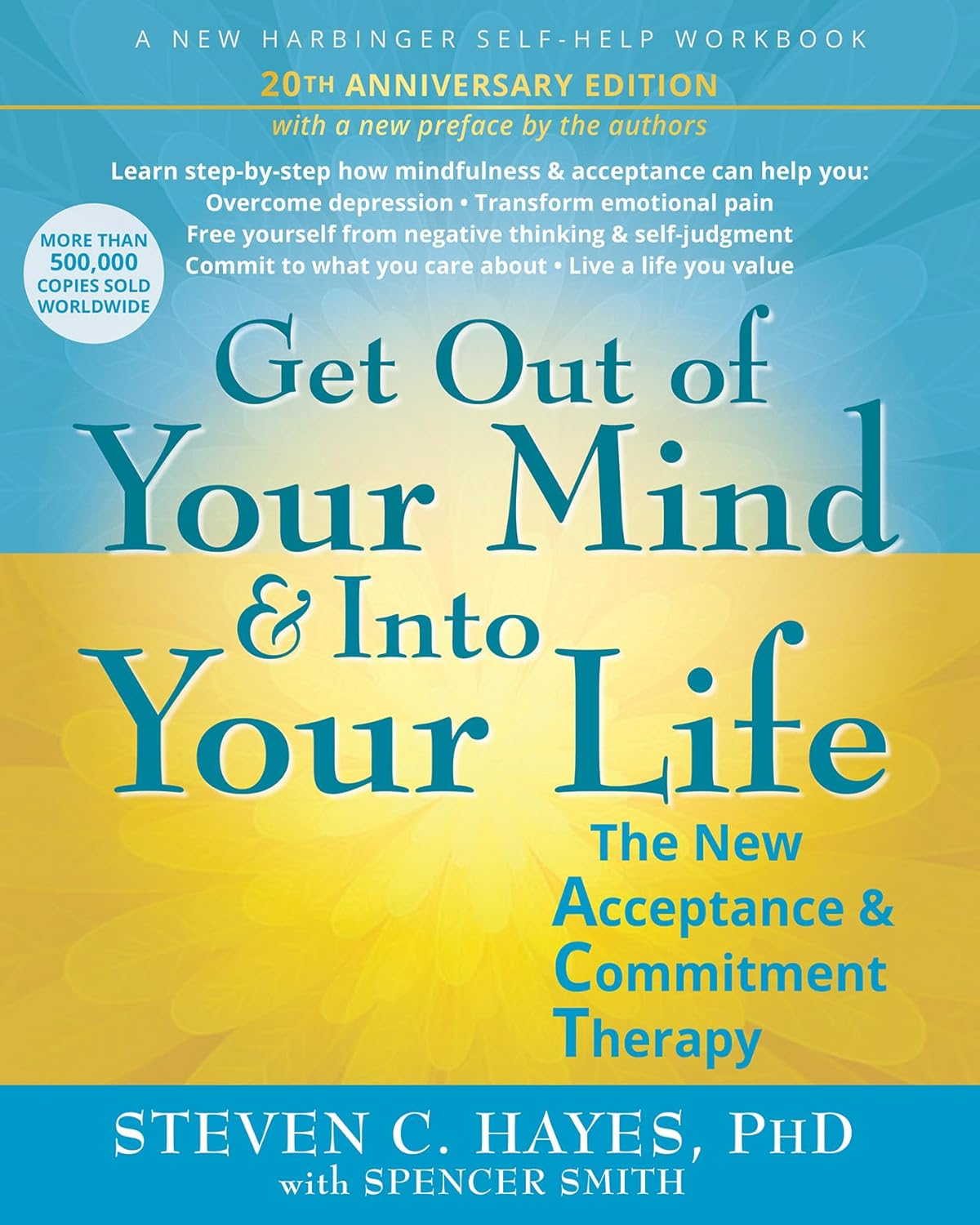 Get Out of Your Mind and Into Your Life : The New Acceptance and Commitment Therapy
