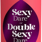 Sexy Dare or Double Sexy Dare