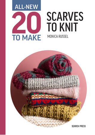 All-New Twenty to Make: Scarves to Knit