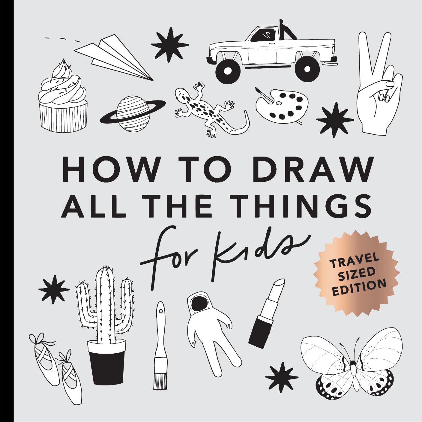 All the Things: How to Draw Books for Kids with Cars, Unicorns, Dragons, Cupcakes, and More (Mini)