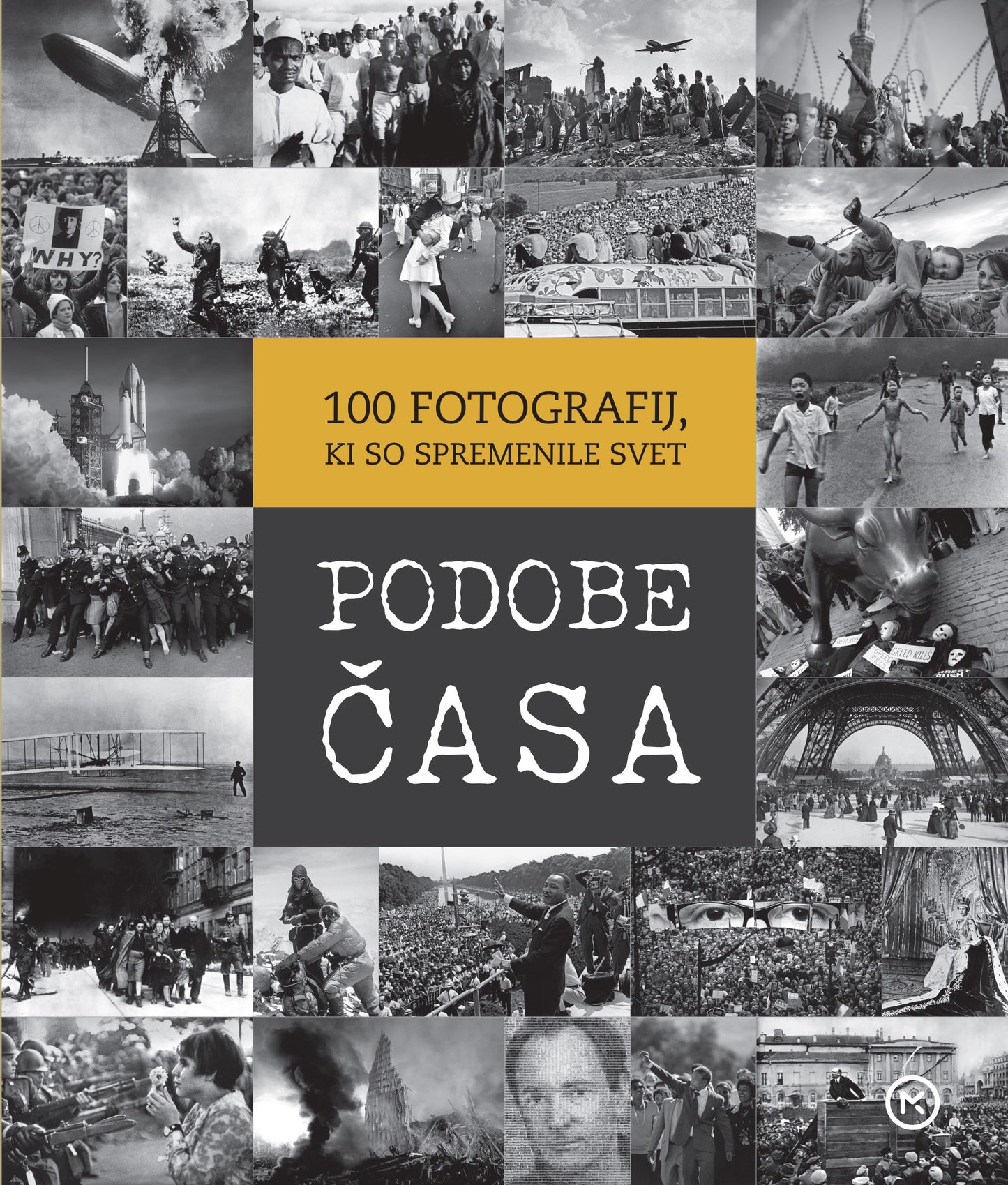 Podobe časa - 100 fotografij, ki so spremenile svet