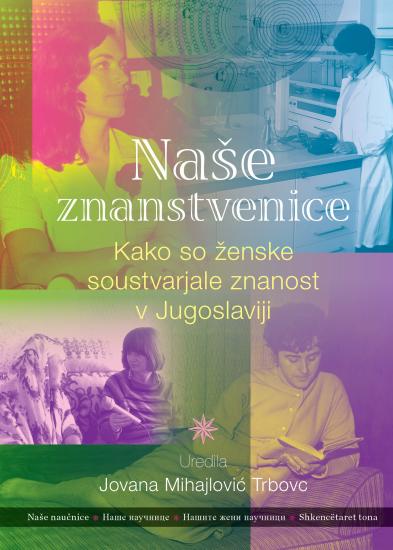 Naše znanstvenice: kako so ženske soustvarjale znanost v Jugoslaviji