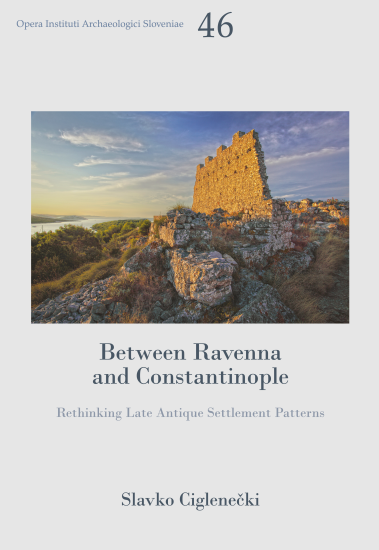 Between Ravenna and Constantinople: Rethinking Late Antique Settlement Patterns