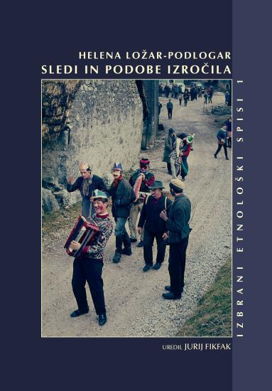 Sledi in podobe izročila (Izbrani etnološki spisi 1)