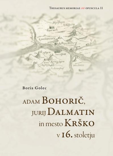 Adam Bohorič, Jurij Dalmatin in mesto Krško v 16. stoletju