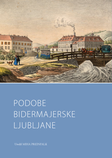 PODOBE BIDERMAJERSKE LJUBLJANE