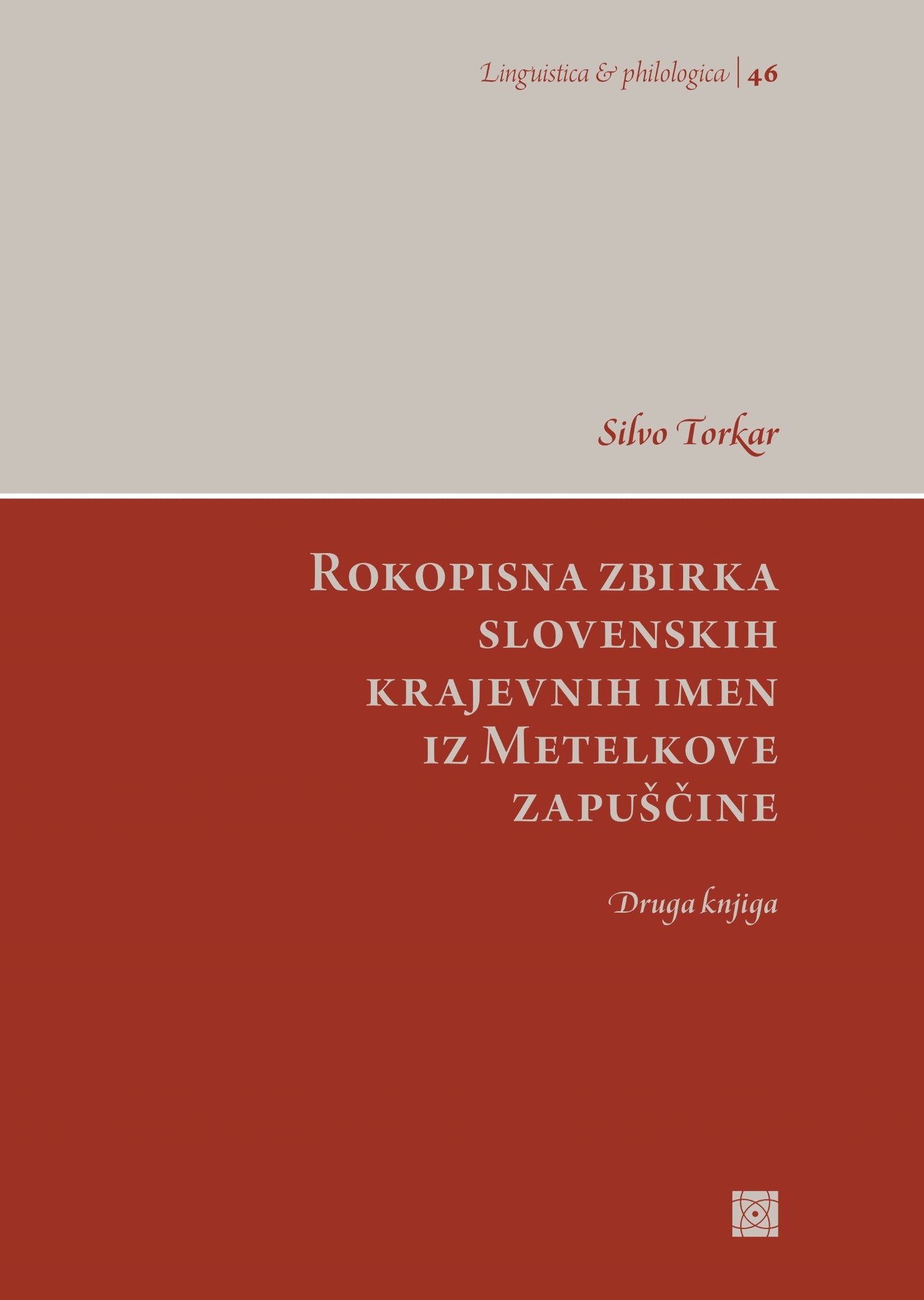 Rokopisna zbirka slovenskih krajevnih imen iz Metelkove zapuščine (Druga knjiga)