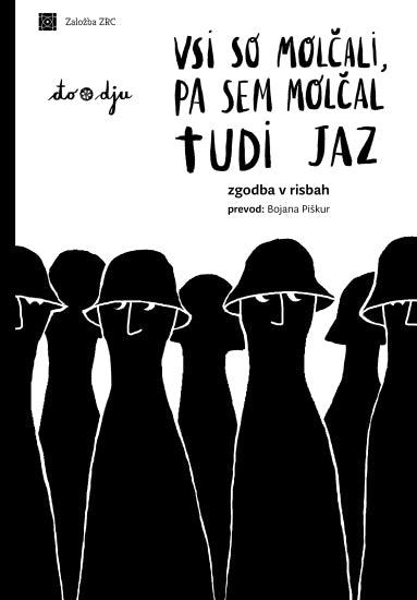 Vsi so molčali, pa sem molčal tudi jaz