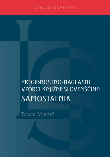 Pregibnostno-naglasni vzorci knjižne slovenščine: Samostalnik
