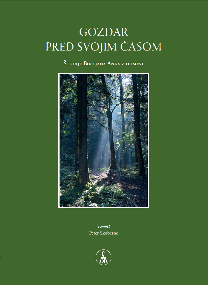 Gozdar pred svojim časom: študije Boštjana Anka z odmevi