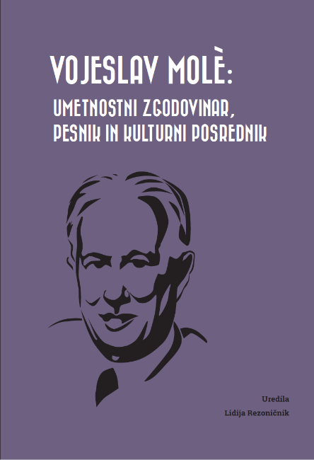 Vojeslav Mole: umetnostni zgodovinar, pesnik in kulturni posrednik