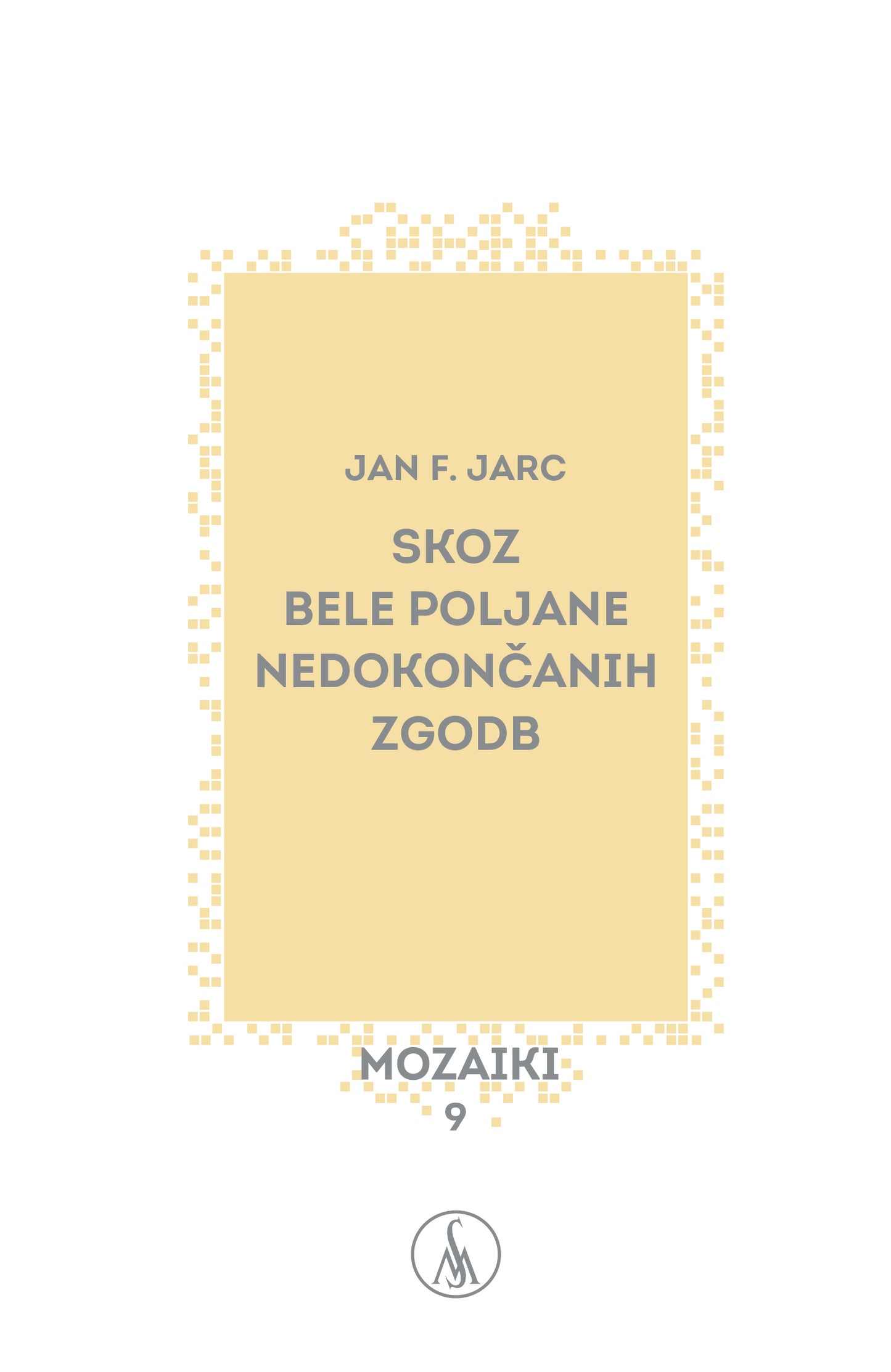 Skoz bele poljane nedokončanih zgodb