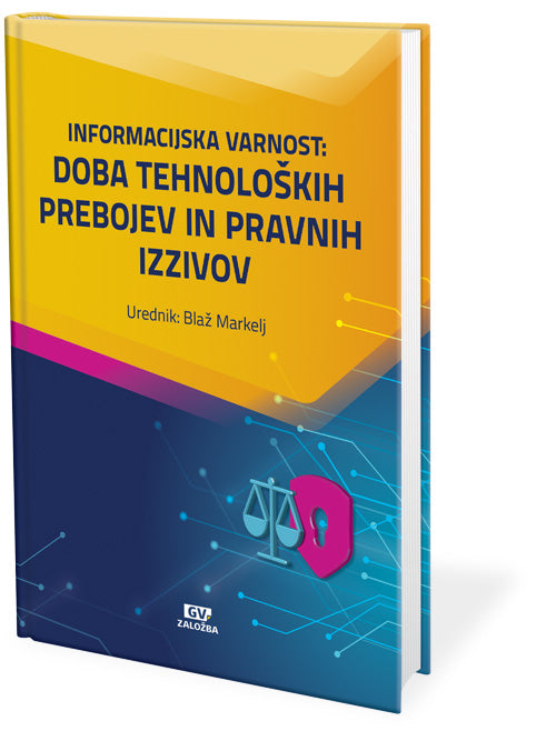 Informacijska varnost: Doba tehnoloških prebojev in pravnih izzivov