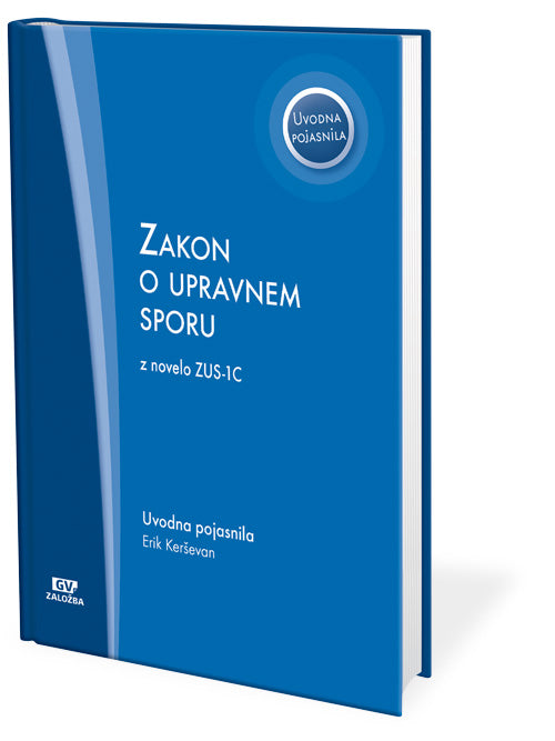 Zakon o upravnem sporu z novelo ZUS-1C z uvodnimi pojasnili