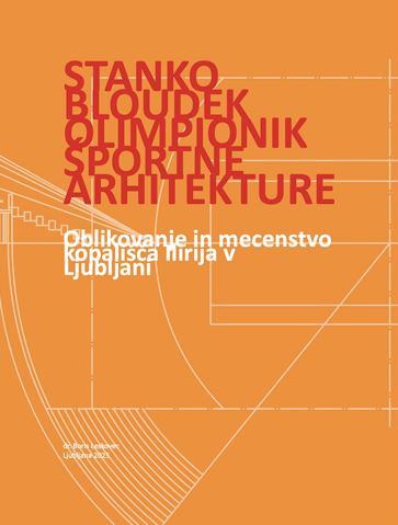 Stanko Bloudek - olimpionik športne arhitekture