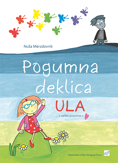 Pogumne deklica Ula ... z veliko praznino v srcu