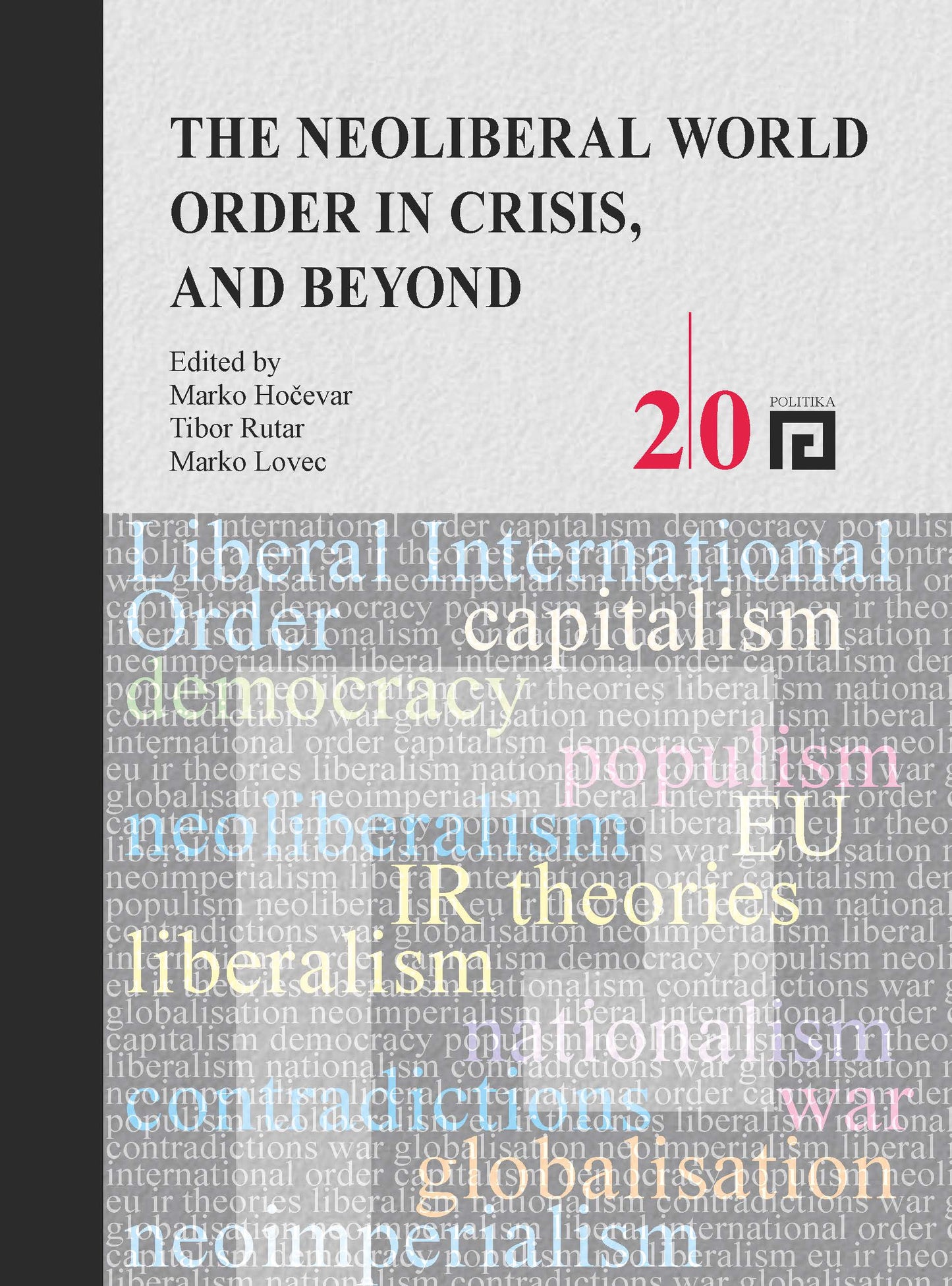 The Neoliberal World Order in Crisis, and Beyond: An East European Perspective