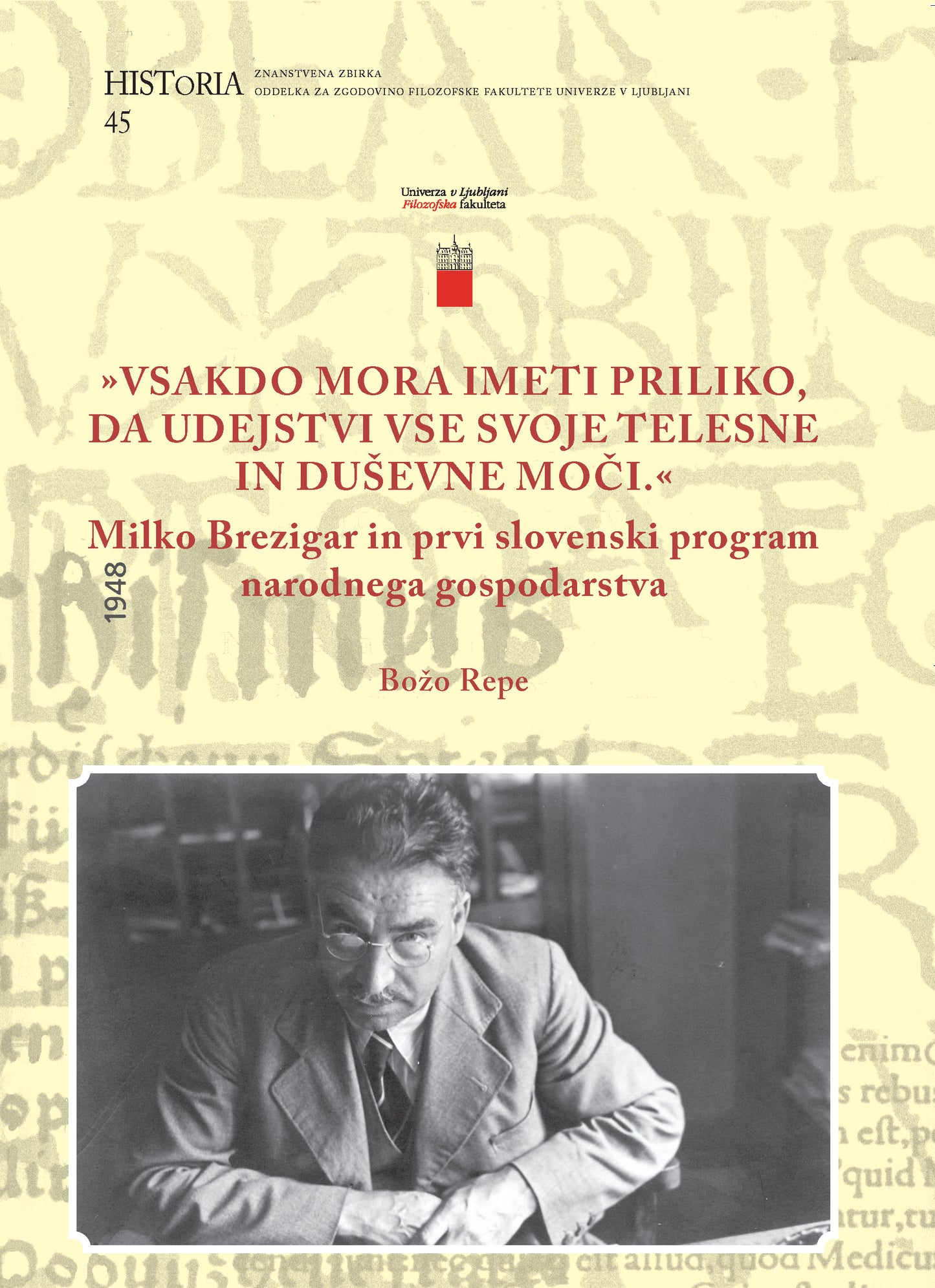 "Vsakdo mora imeti priliko, da udejstvi vse svoje telesne in duševne moči.": Milko Brezigar in prvi slovenski program narodnega gospodarstva