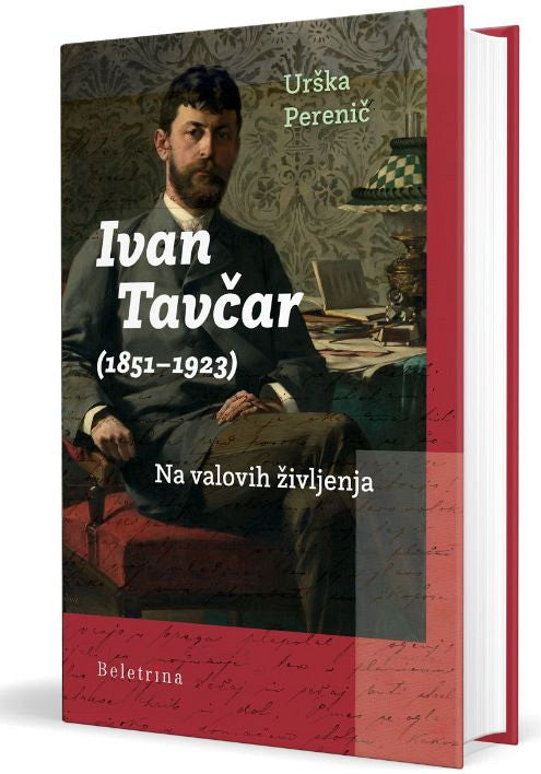 Ivan Tavčar (1851-1923): na valovih življenja