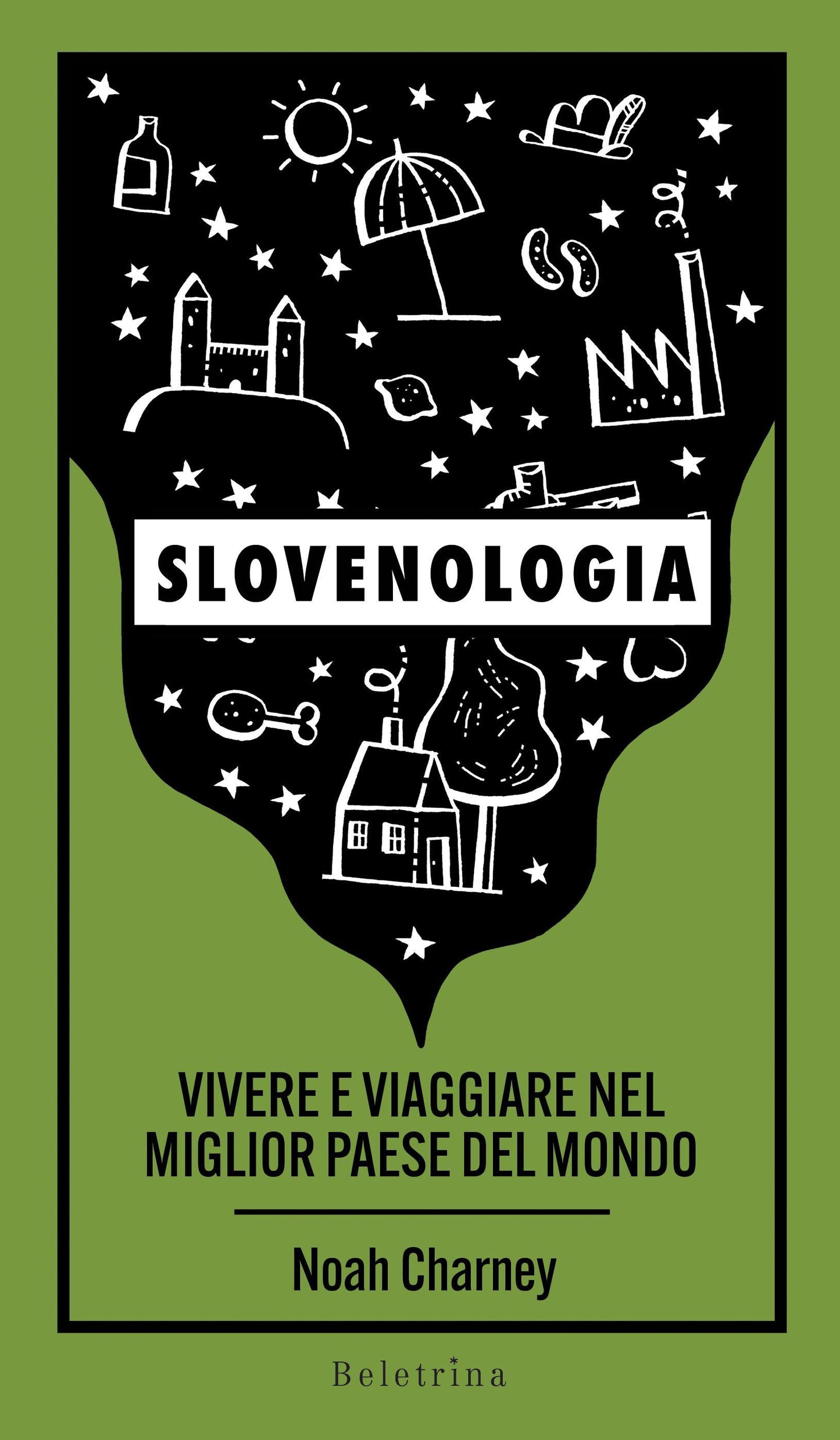 Slovenologia: vivere e viaggiare nel miglior Paese del mondo
