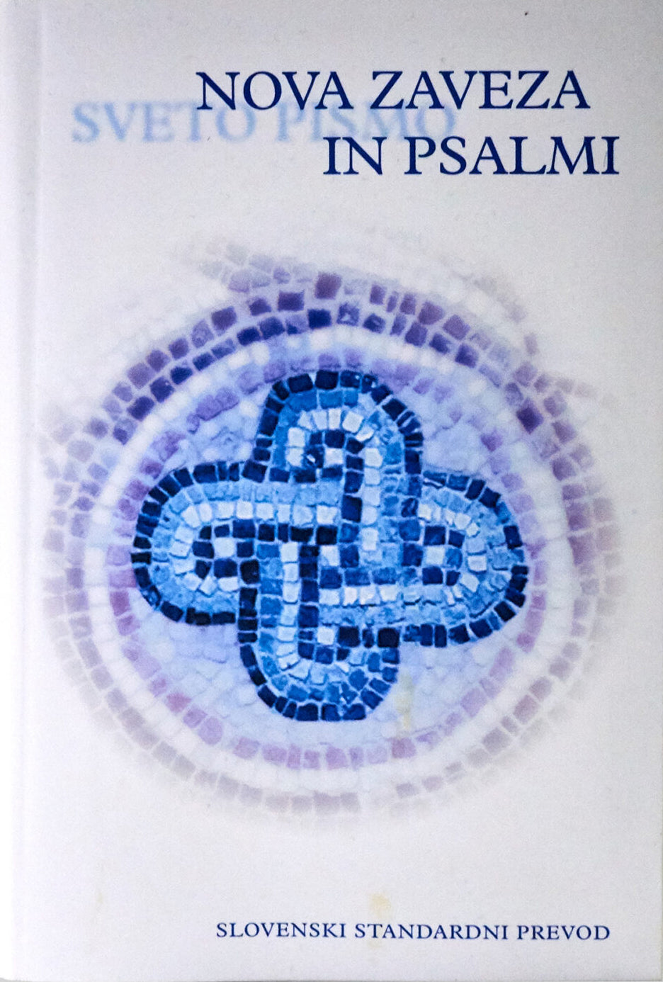 NOVA ZAVEZA IN PSALMI: SLOVENSKI STANDARDNI PREVOD