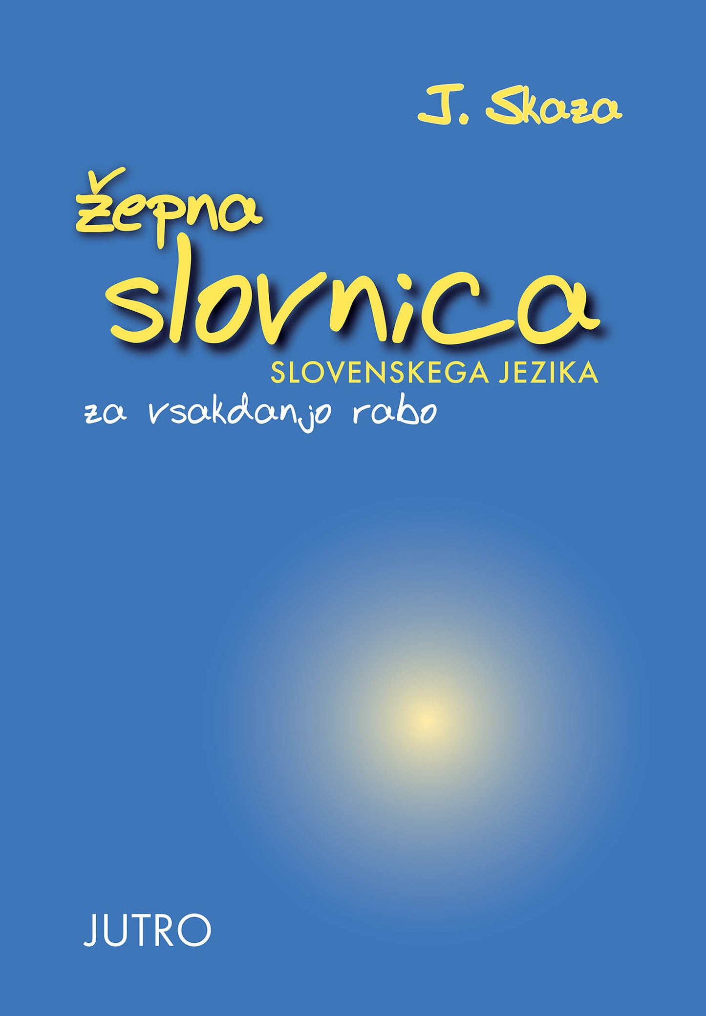 ŽEPNA SLOVNICA ZA VSAKDANJO RABO