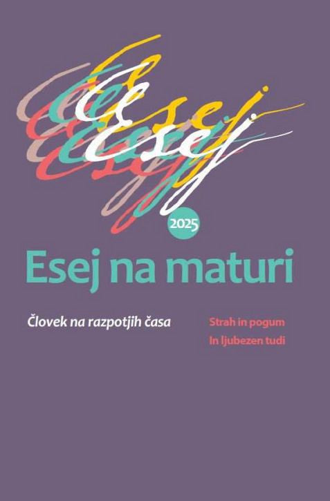 Esej na maturi 2025 (Človek na razpotjih časa)