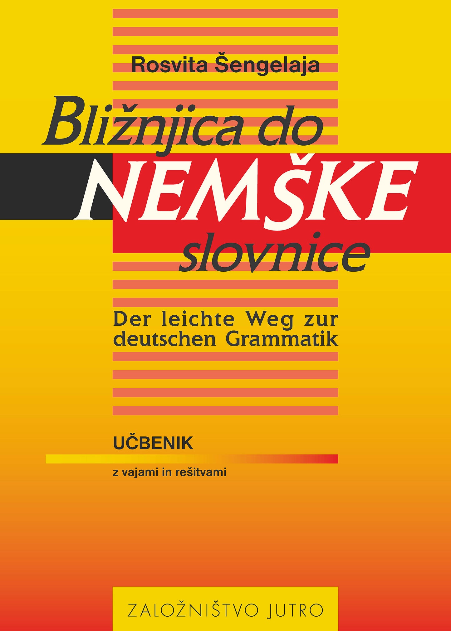 BLIŽNJICA DO NEMŠKE SLOVNICE - UČBENIK Z VAJAMI