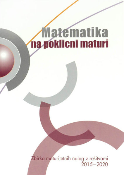 MATEMATIKA NA POKLICNI MATURI 2015-2020: ZBIR