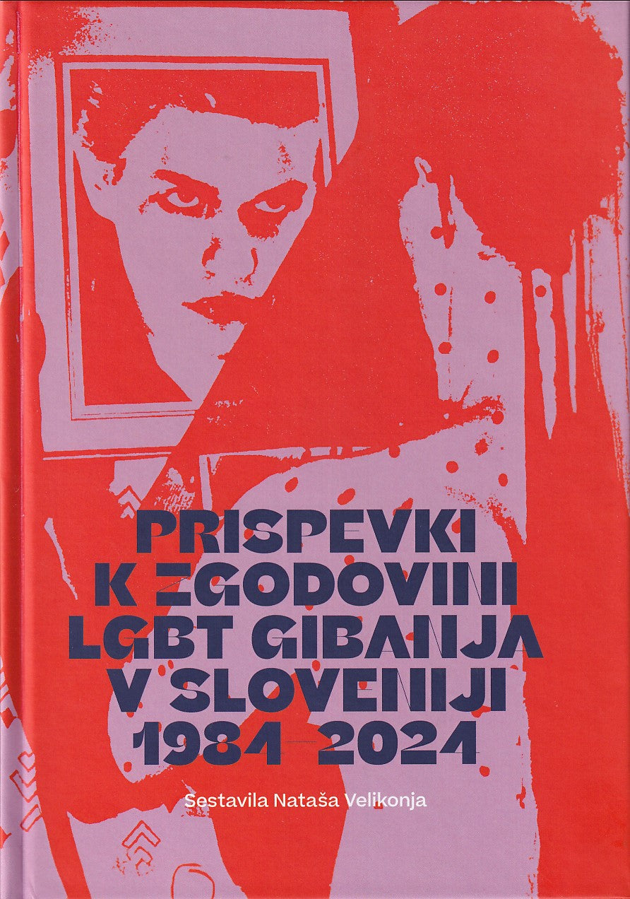 Prispevki k zgodovini LGBT gibanja v Sloveniji 1984-2024