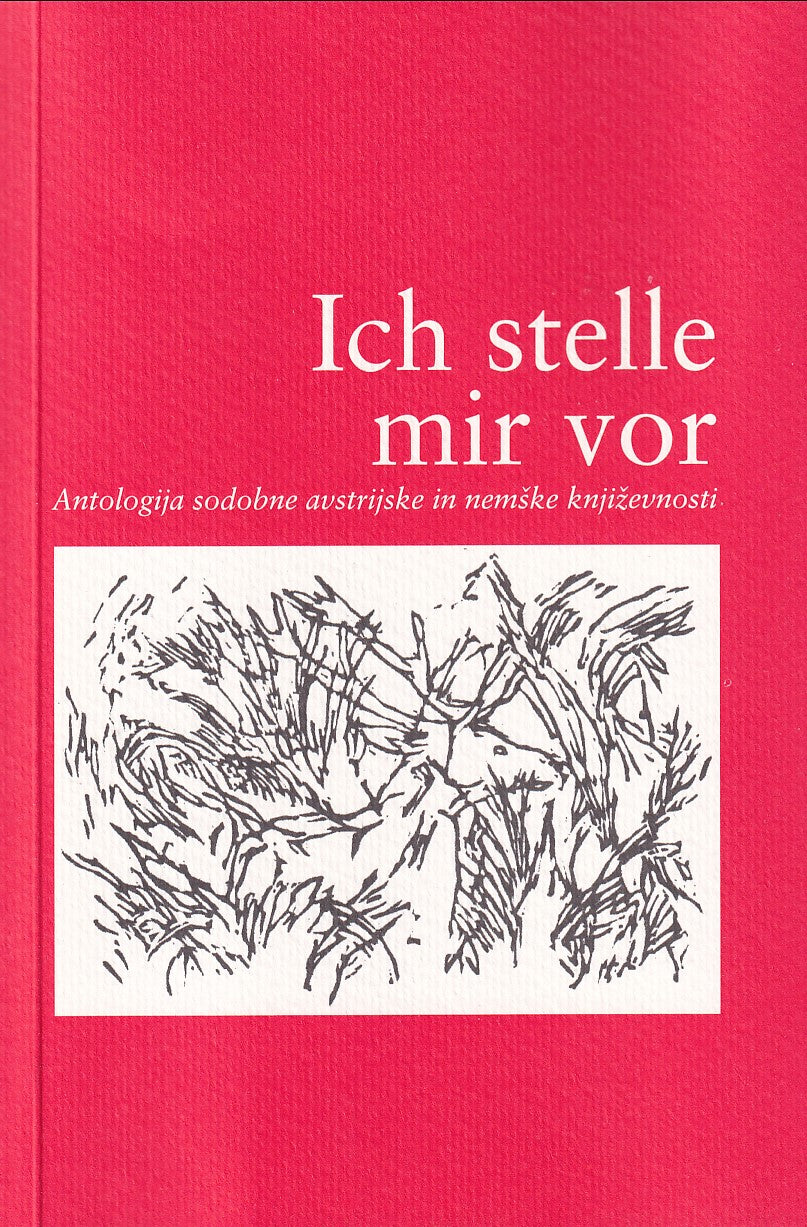 Ich stelle mir vor: Antologija sodobne avstrijske in nemške književnosti